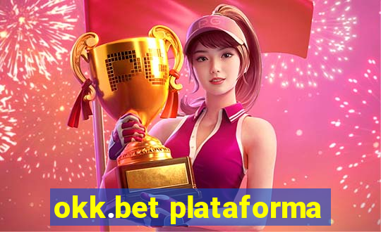 okk.bet plataforma